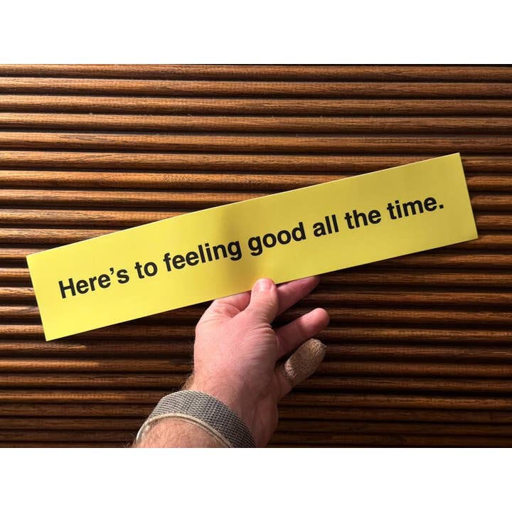Stuff Worldwide - Wholesale Sticker - Here's to feeling good all the time — Seinfeld Bumper Sticker1
