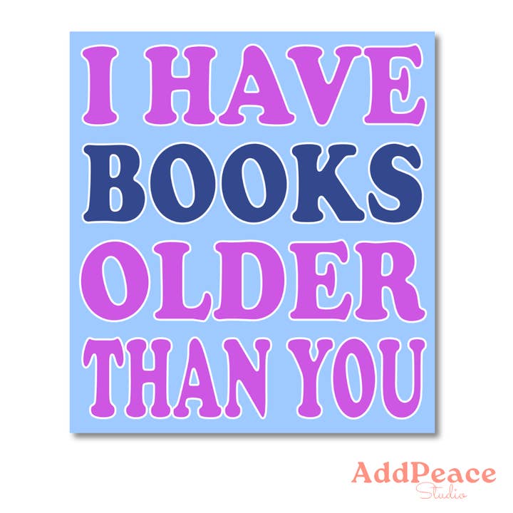 Ik heb boeken die ouder zijn dan jij grappige sticker voor bibliofielen voor wholesale door AddPeace Studio