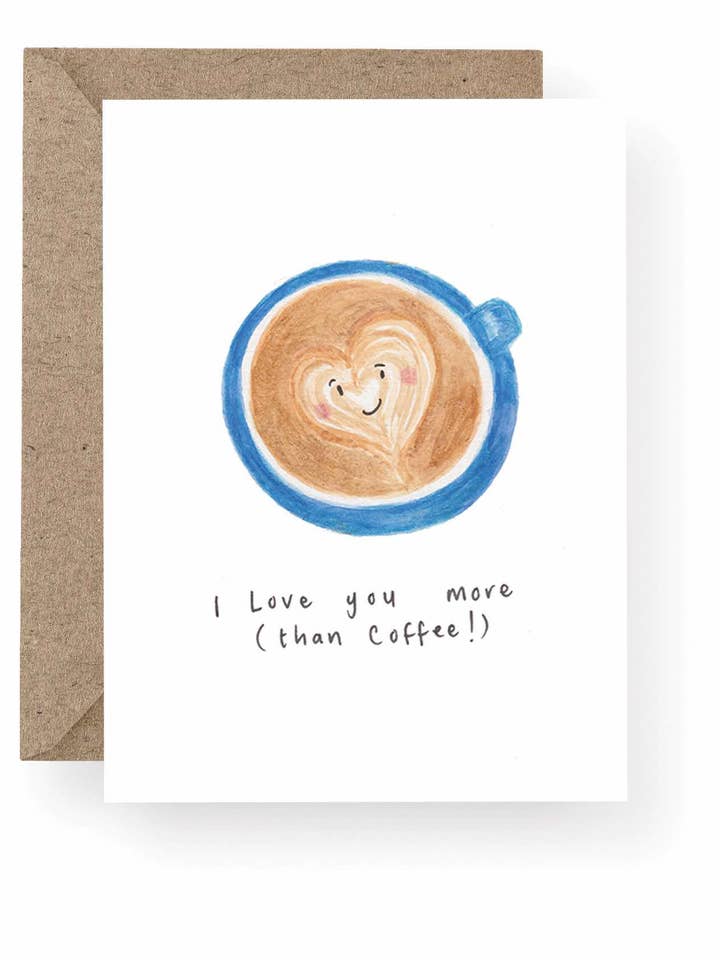 I love you more (than coffee) Card for wholesale by Western Sketch