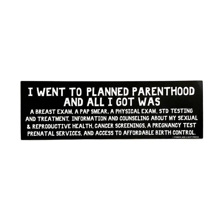 Power and Light Press - Wholesale Sticker - Planned Parenthood reproductive rights bumper sticker- black