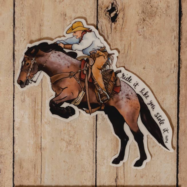 “Ride it like you stole it” Sticker for wholesale by Western Rose Studios