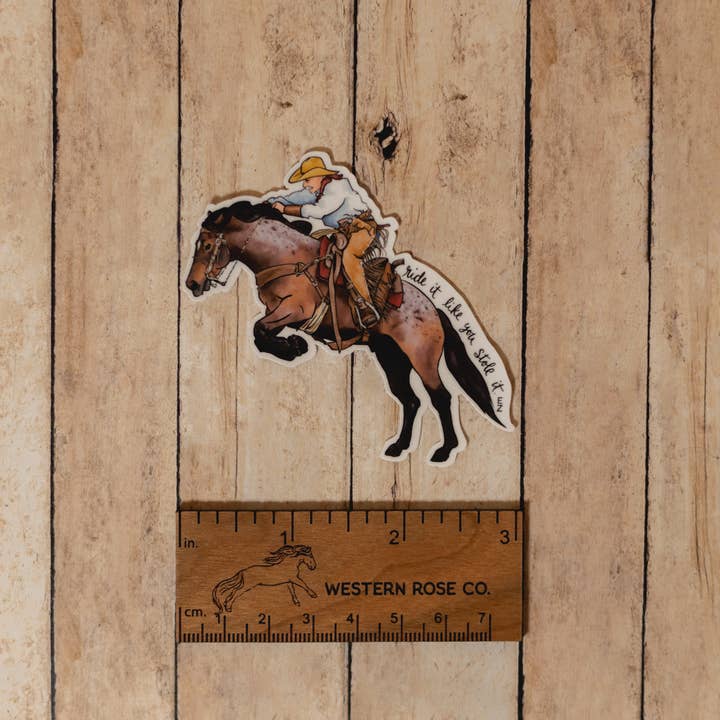 Autocollant « Ride it like you stole it » pour la vente par Western Rose Studios