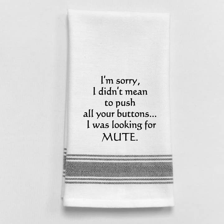 BB-I-349 White Kitchen Towel "I'm sorry, I didn't mean to…" for wholesale by Wild Hare Designs