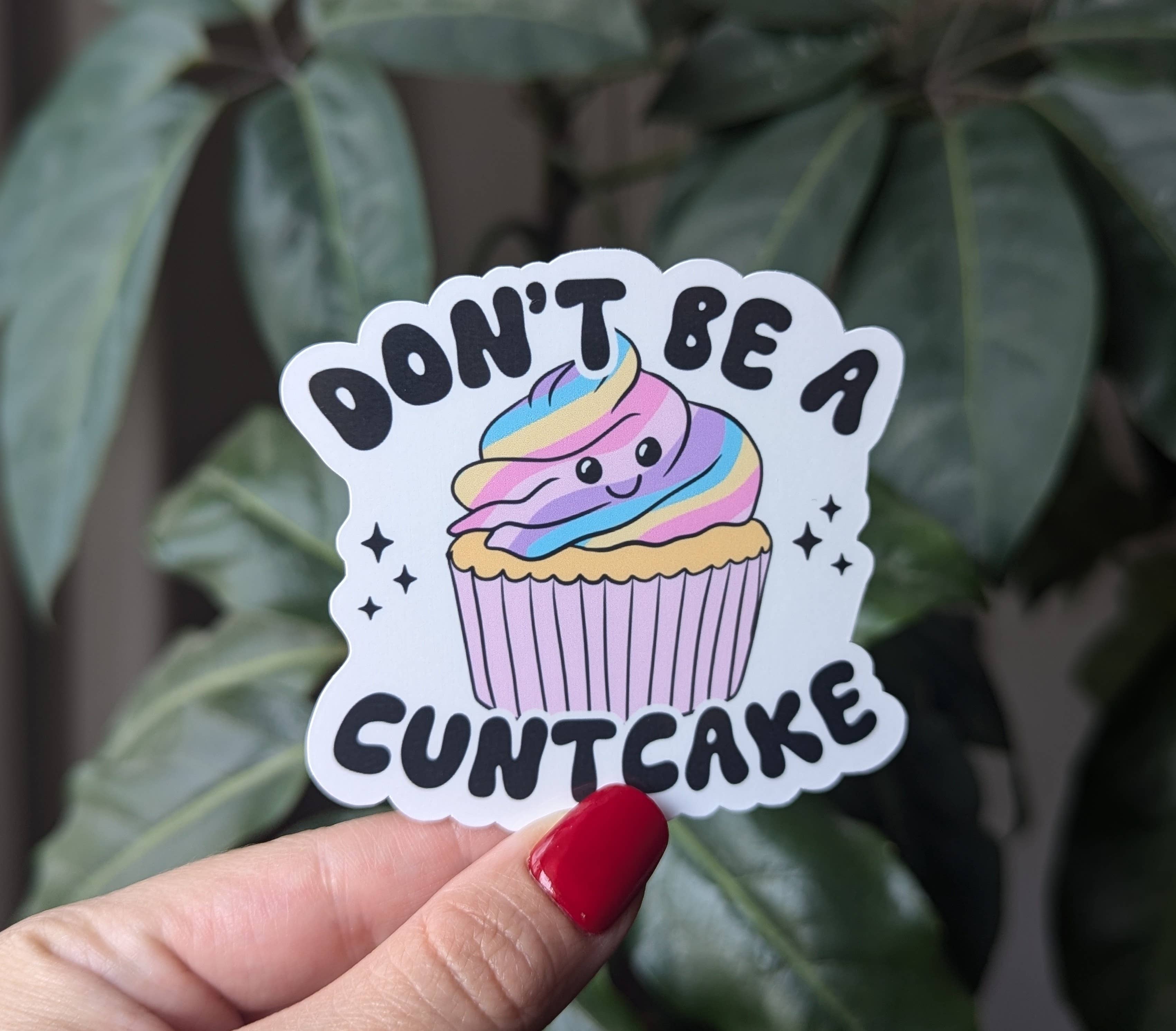 Moonlit Creations - Wholesale Phone & Laptop Stickers - Don’t be a cuntcake, funny sarcastic vinyl sticker, humorous