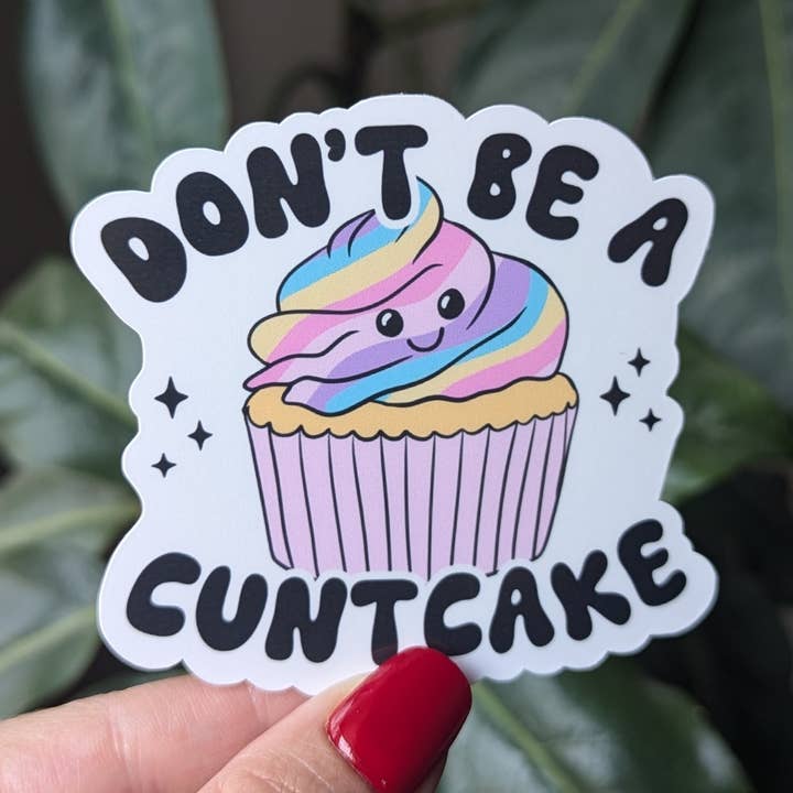 Moonlit Creations - Wholesale Phone & Laptop Stickers - Don’t be a cuntcake, funny sarcastic vinyl sticker, humorous0
