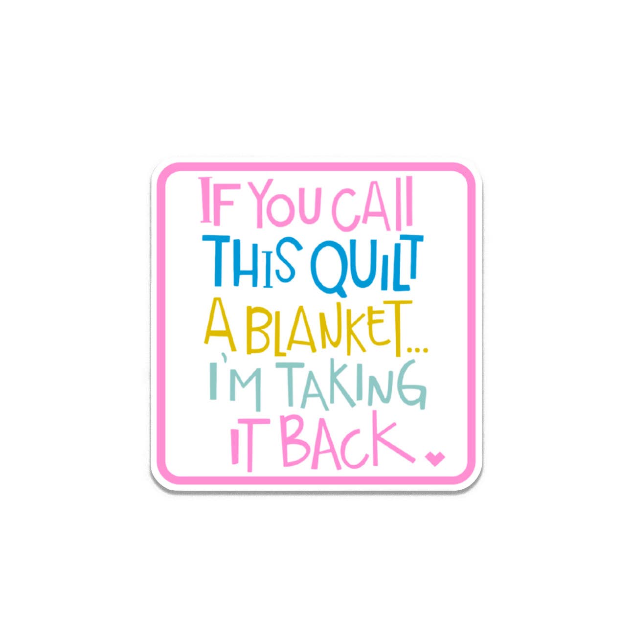 Kati Cupcake - Wholesale Sticker - If You Call This Quilt - Sticker (Unpackaged)