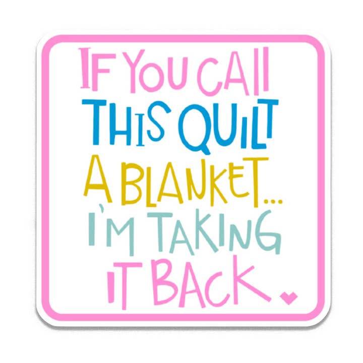 If You Call This Quilt - Sticker (Unpackaged) for wholesale by Kati Cupcake