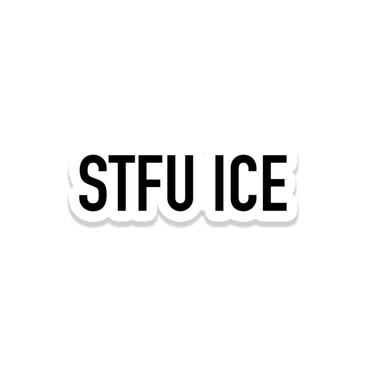 STFU ICE Decal | Politics | Waterproof Bumper Sticker for wholesale by SlapPolitics Stickers