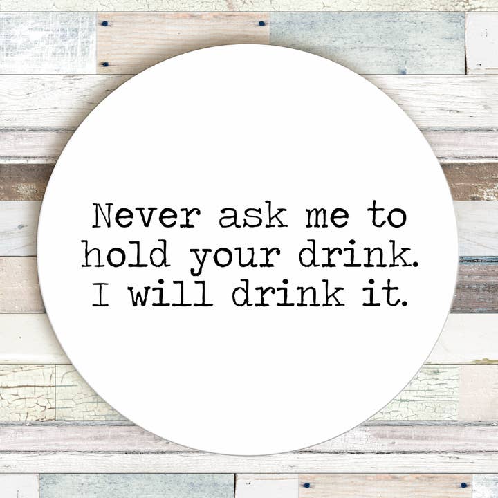 I will drink it Coaster for wholesale by Says the One