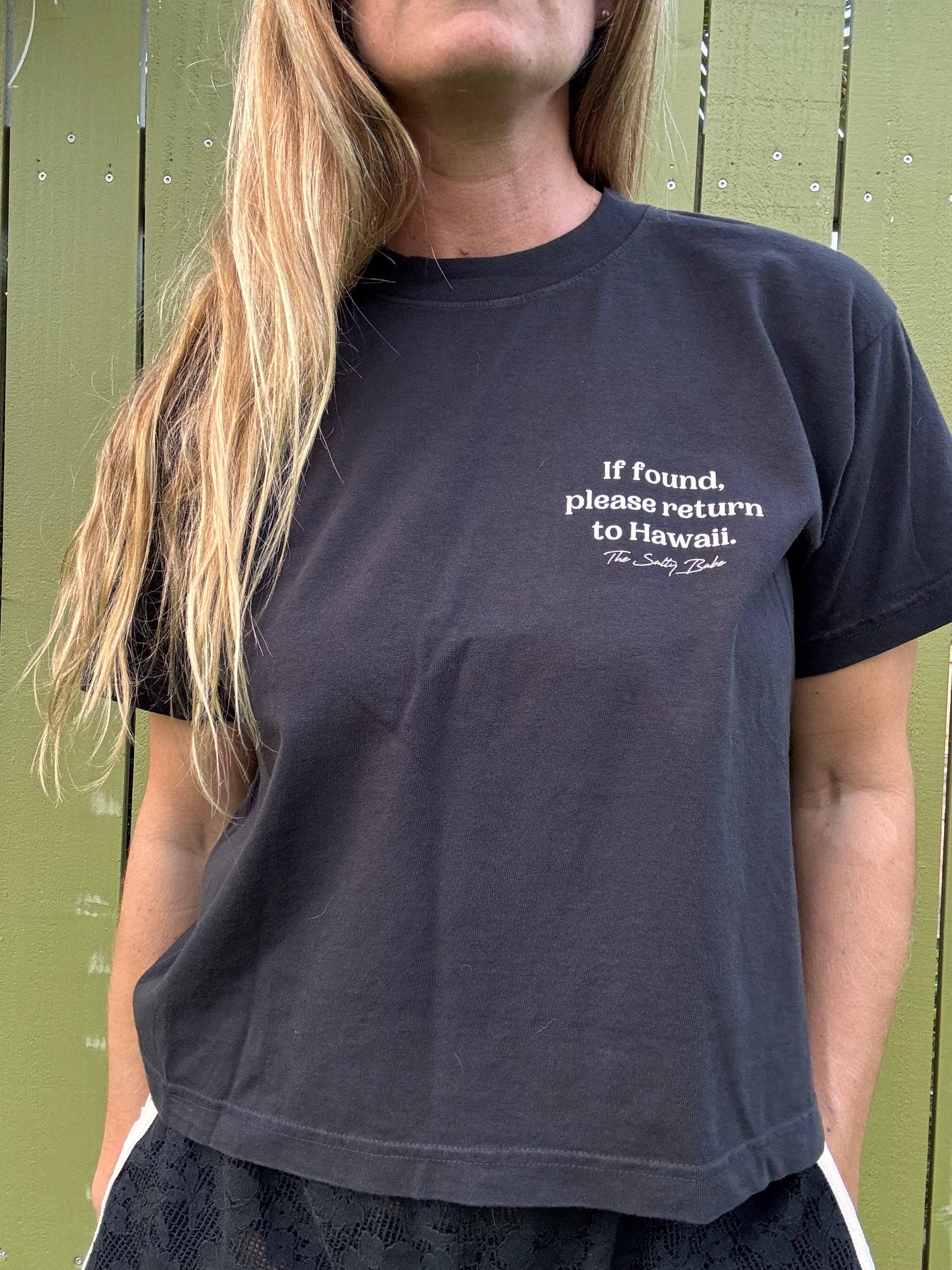The Salty Babe - Wholesale Screen Printed T-Shirt - Women's - If Found Return To Hawaii Boxy Tee2