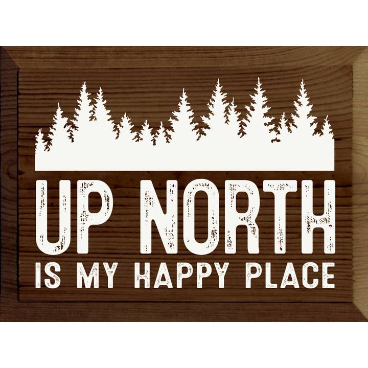 Up north is my happy place for wholesale by SAWDUST CITY