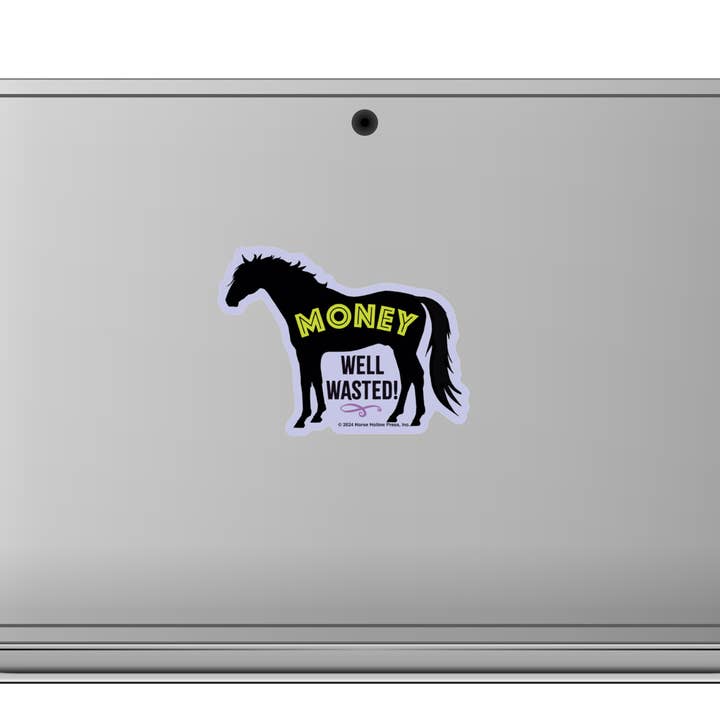 Horse Hollow Press - Wholesale Sticker - 3" Tumbler Horse Sticker / Money Well Wasted / WATERPROOF12