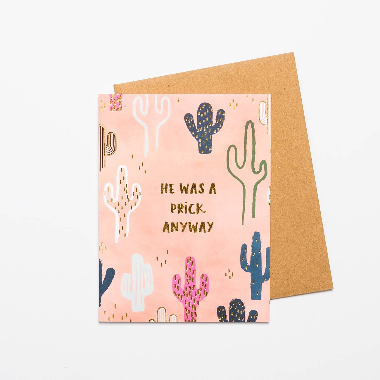 Wild Optimist - Wholesale Everyday Greeting Card - He Was A Prick Anyway Goldfoil Card