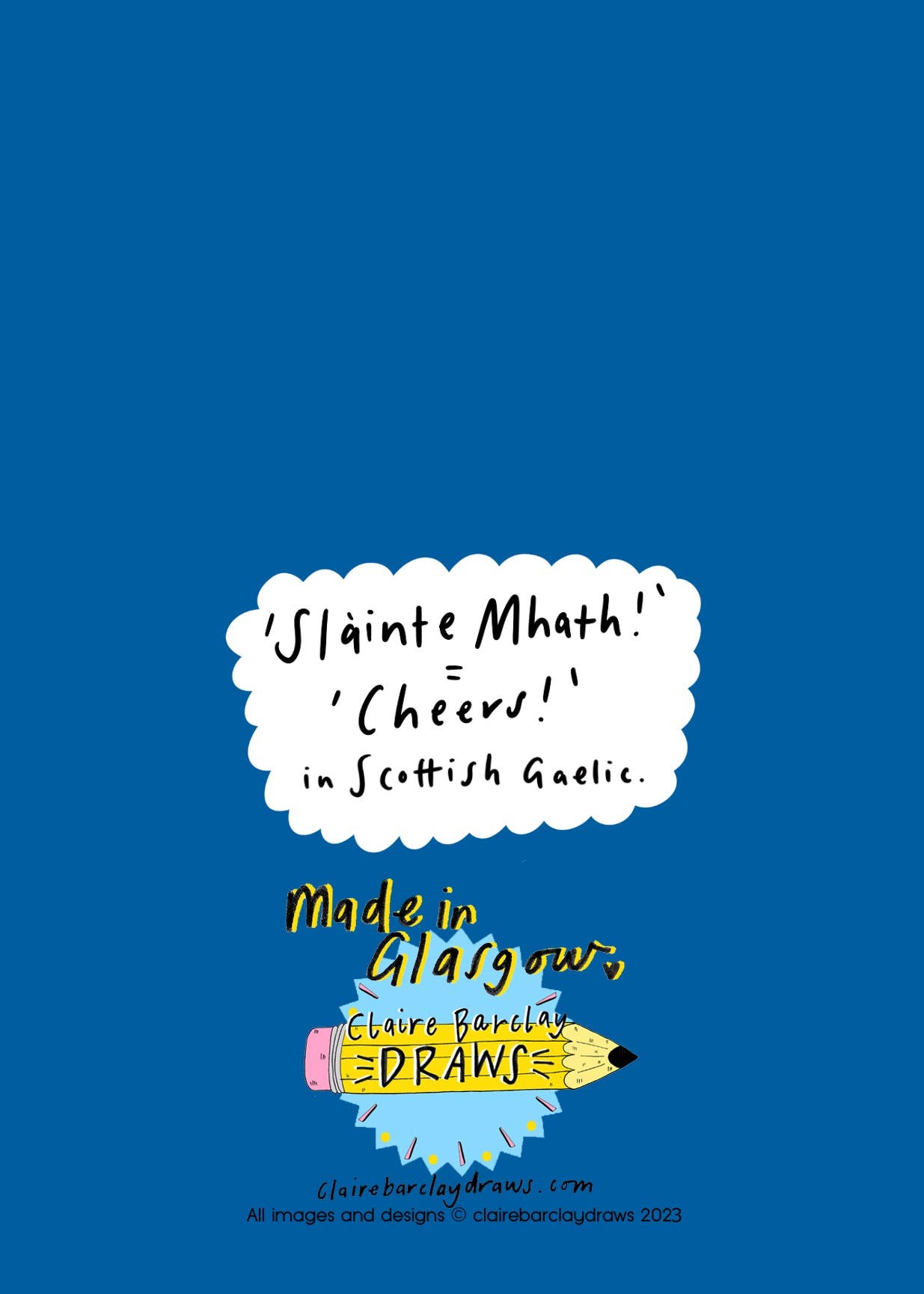 Claire Barclay Draws - Wholesale Everyday Greeting Card - Slainte Mhath! (Cheers! in Gaelic) A6 Card1