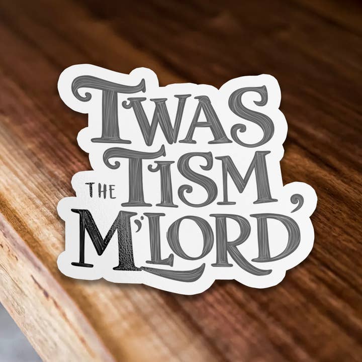 Sticker Bull - Wholesale Sticker - Twas The Tism My Lord Text Sticker, Funny Autism Sticker