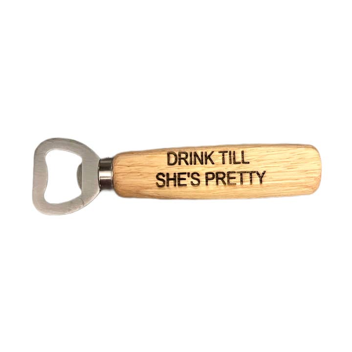 Coastal Chic - Wholesale Bottle/Wine Opener - Drink Till She's Pretty- Beer Bottle Openers w/ Engraved0