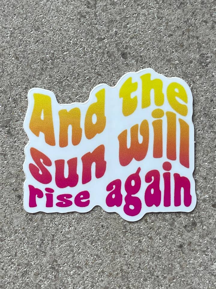 "And the sun will rise again"-sticker for wholesale by Live Inspired 365
