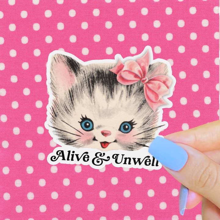 Pretty Toxic Stickers - Wholesale Sticker - Alive & Unwell Sticker, Retro Kitsch Kitten, Existentialism