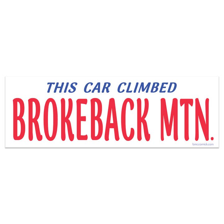 This Car Climbed Brokeback Mtn. | Bumper Sticker for wholesale by BMcCormick ART