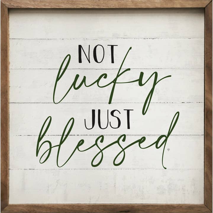 Not Lucky Just Blessed Whitewash for wholesale by Kendrick Home