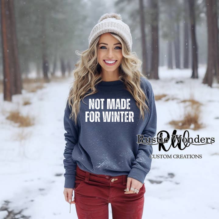 Not Made for Winter Crewneck Sweater for wholesale by Rustic Wonders Custom Creations