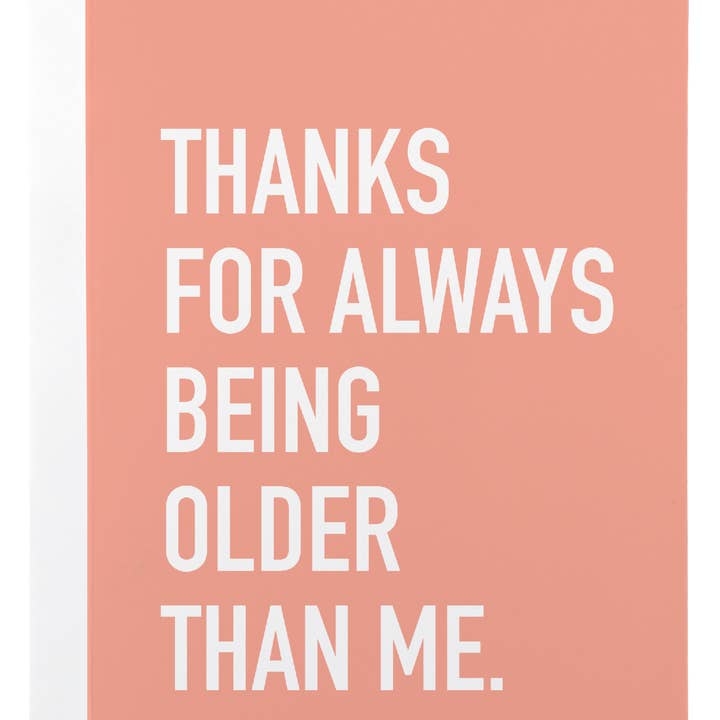 Classy Cards Creative - Wholesale Birthday Card - Always Older Card0