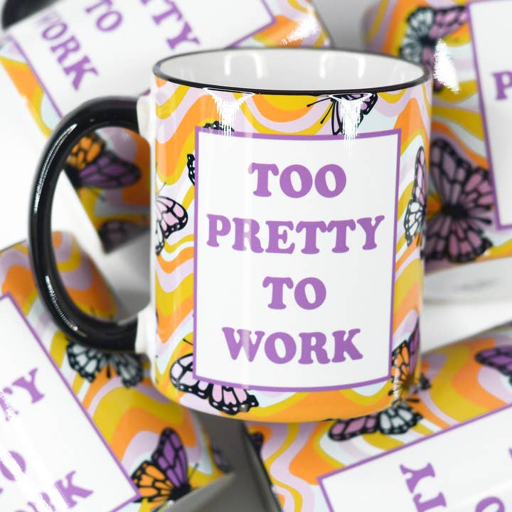 Too Pretty to Work Butterfly Funny Ceramic Mug for wholesale by Mugsby