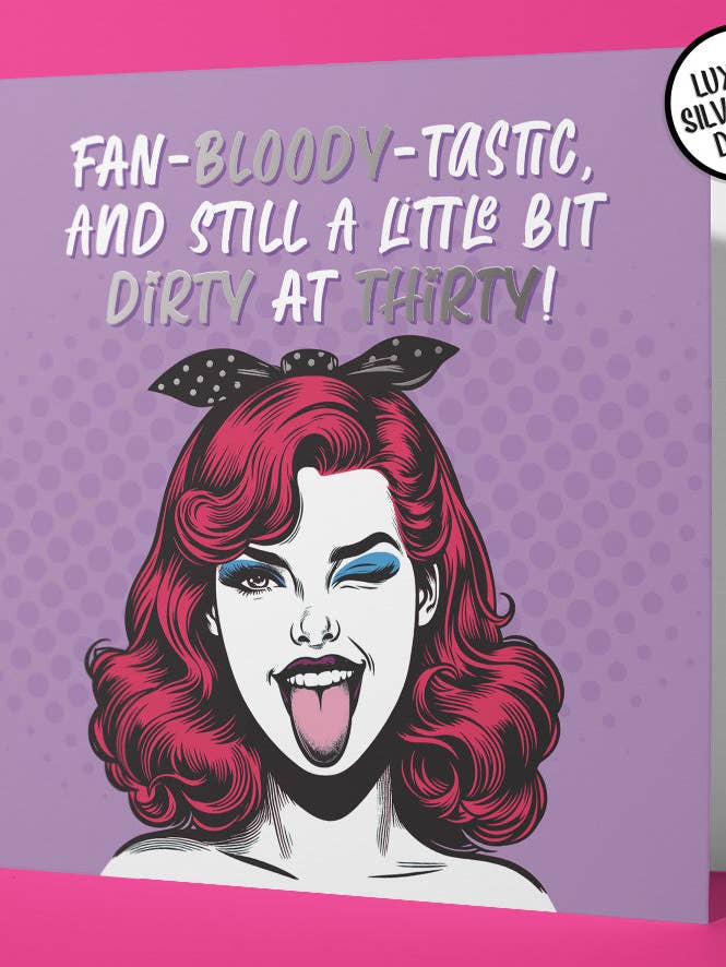Carte d'anniversaire Fan-Bloody-Tastic Dirty at Thirty (paquet de 6) pour la vente par Sweary Card Lady