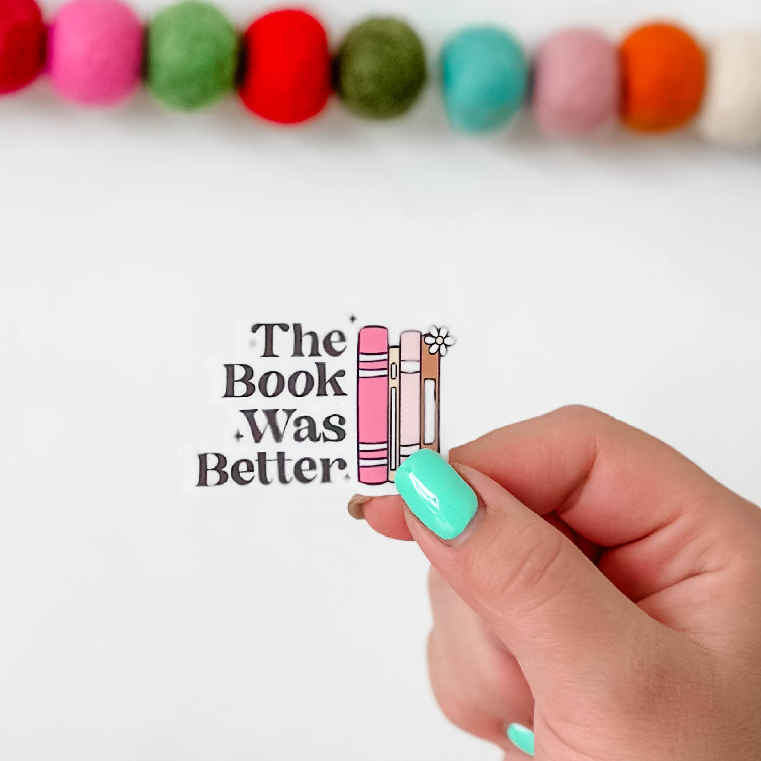 Little Mama Shirt Shop - Wholesale Sticker - LMSS® STICKER - The Book Was Better