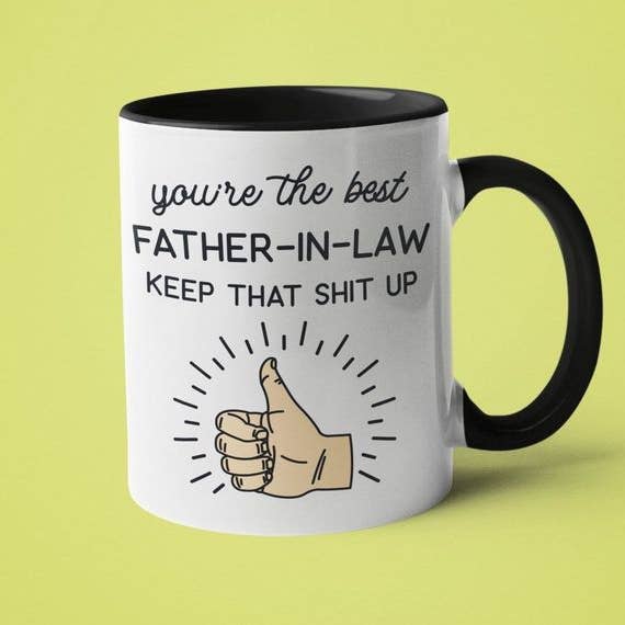 Ink Pop - Wholesale Coffee Mug - You're the Best Father in Law Keep That Shit Up