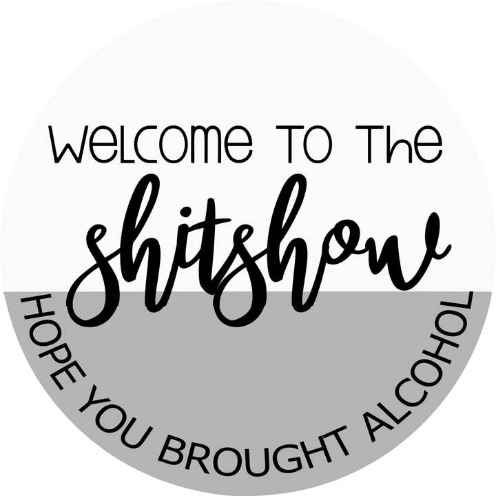 Vinyl Decal, Funny Welcome Sign, Everyday Sign, 10" Round Si for wholesale by DecoExchange