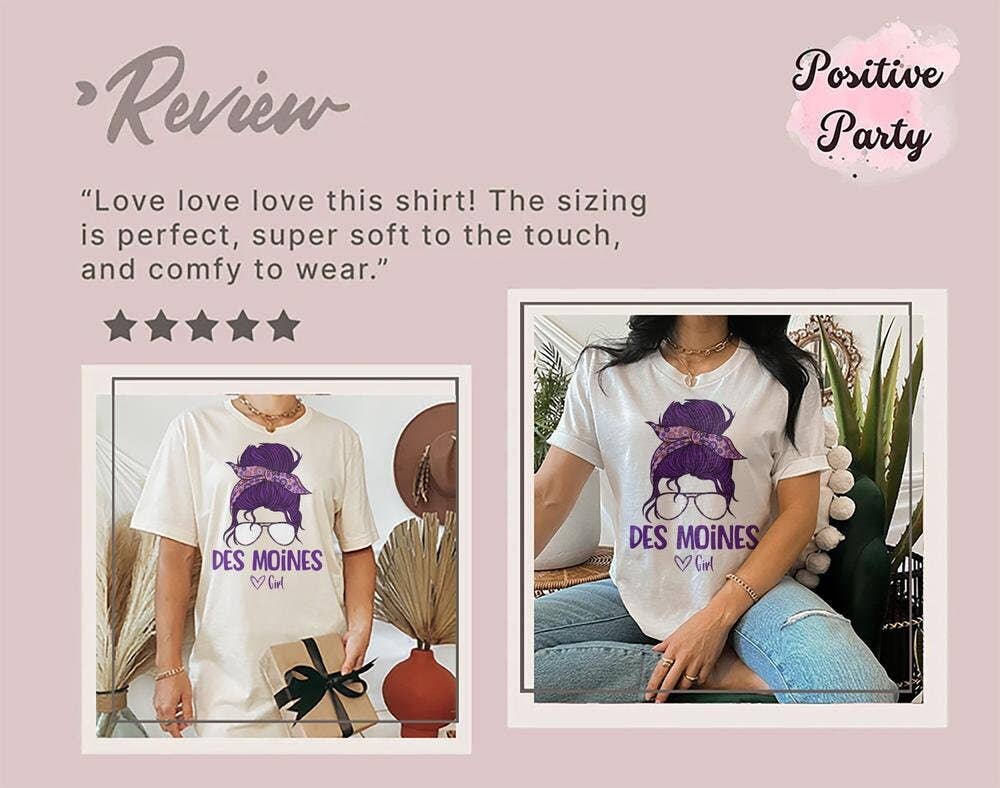 PositiveParty - Wholesale Screen Printed T-Shirt - Women's - Des Moines Girl Shirt, Born In Des Moines Gift8