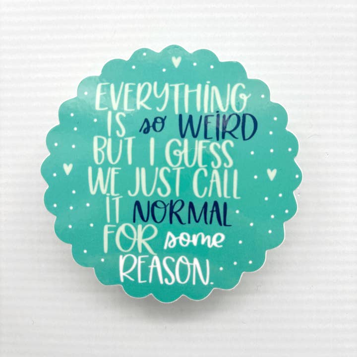 Colette Paperie - Wholesale Sticker - Everything is Weird Funny Vinyl Waterproof Sticker