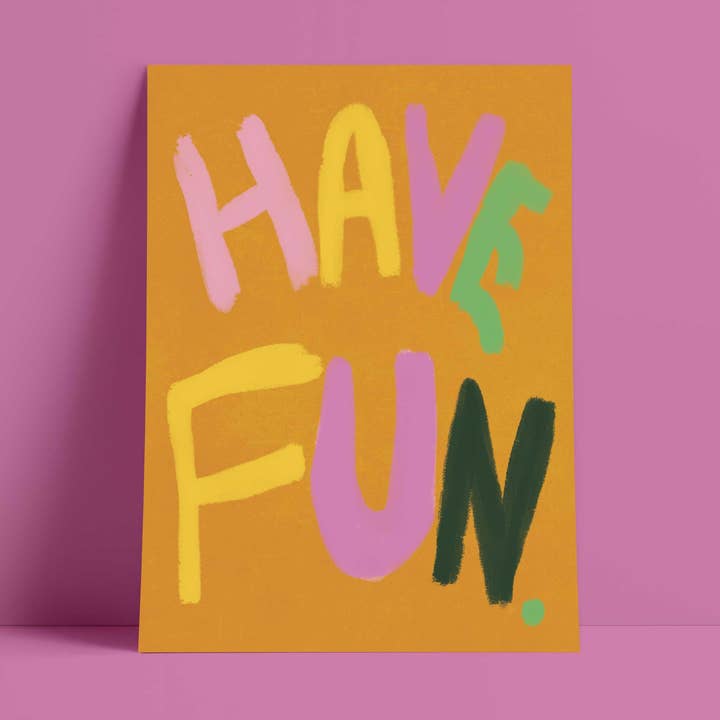 Have Fun Art Print - Brown Fine Art Print for wholesale by Orla and the Gang