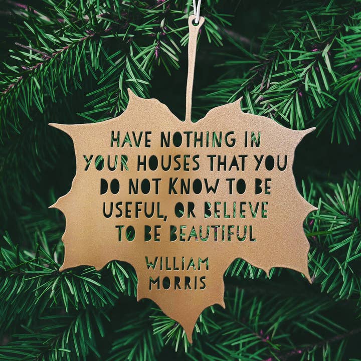 Gold Leaf Quote - Have nothing in your houses that you do not know to be useful, or believe to be beautiful - William Morris for wholesale on Faire