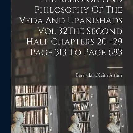 Books by splitShops - Wholesale Book - Adult - The Religion And Philosophy Of The Veda And Upanishads Vol 32The Second Half Chapters 20 -29 Page 313 To Page 683 - Paperback0