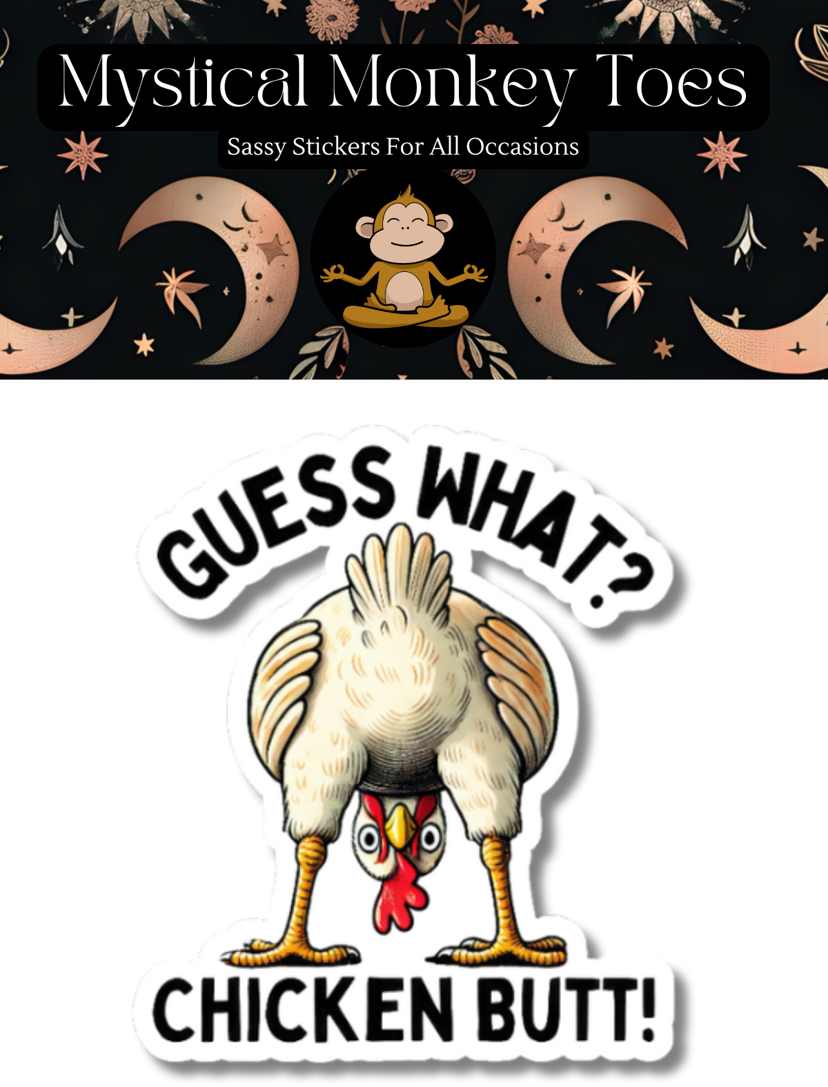 Mystical Monkey Toes - Wholesale Sticker - Funny Chicken Butt Vinyl Sticker1