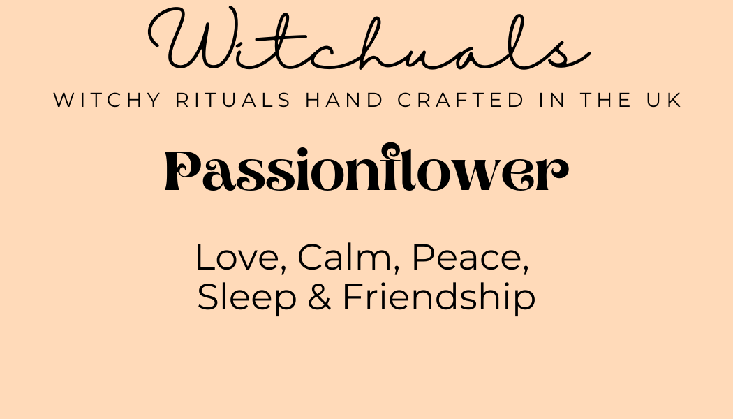 Witchuals - Rituals & Spellwork Apothecary - Wholesale Meditation Supplies - Passion Flower4