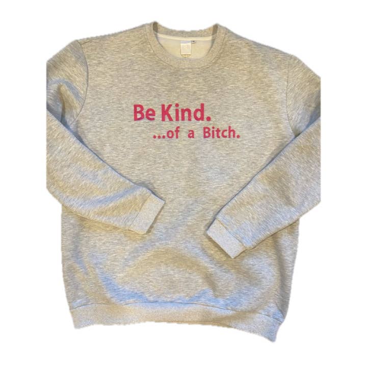 Sudadera "Sé amable... pero un poco perra" para venta al por mayor de The Sassy Seamstress