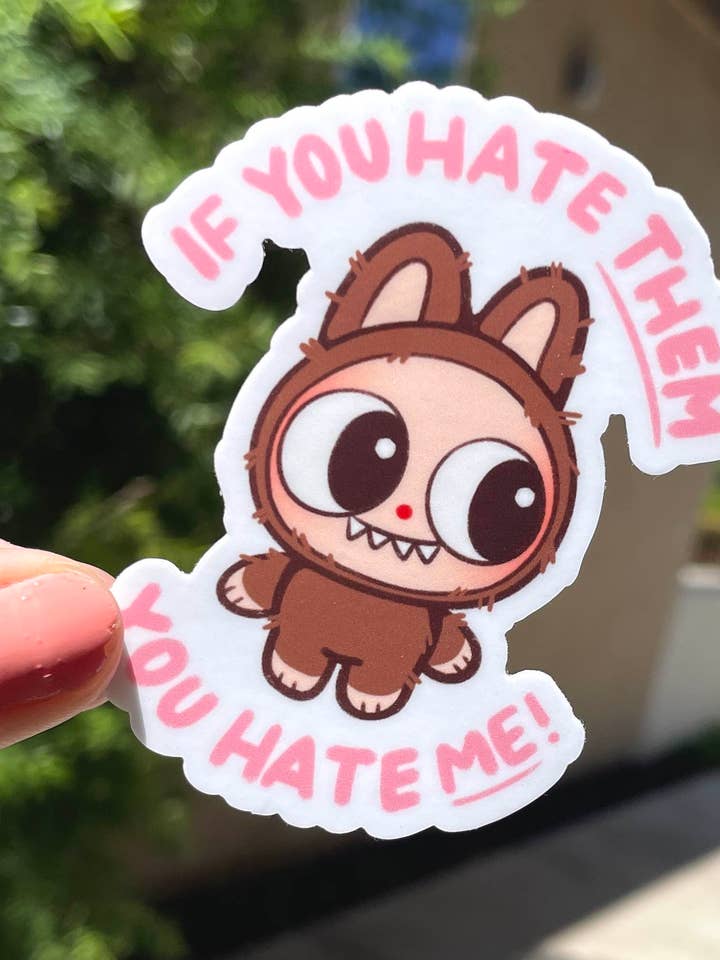 You Hate Me Labubu Blind Box Sticker for wholesale by Caffeinehug