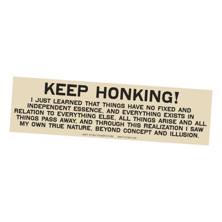 "Keep Honking, I Just..." Bumper Sticker (Copy) for wholesale by Sight Study Art & Design