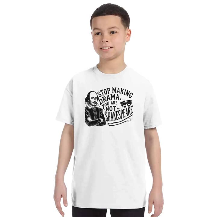 Art-O-Rama Shop - Wholesale Screen Printed T-Shirt - Unisex - Stop The Drama, You Are Not Shakespeare T-Shirt8