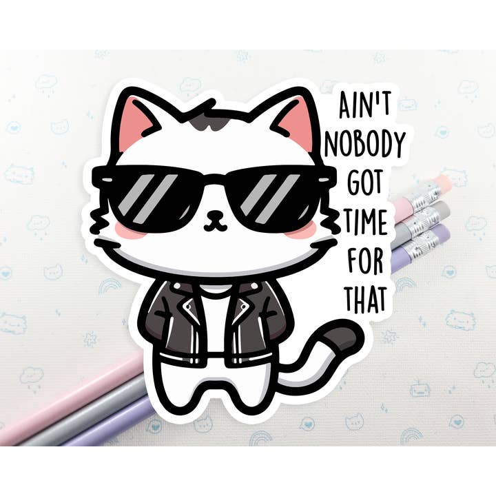 Cat No Time For That Sticker for wholesale by FunUsual Suspects