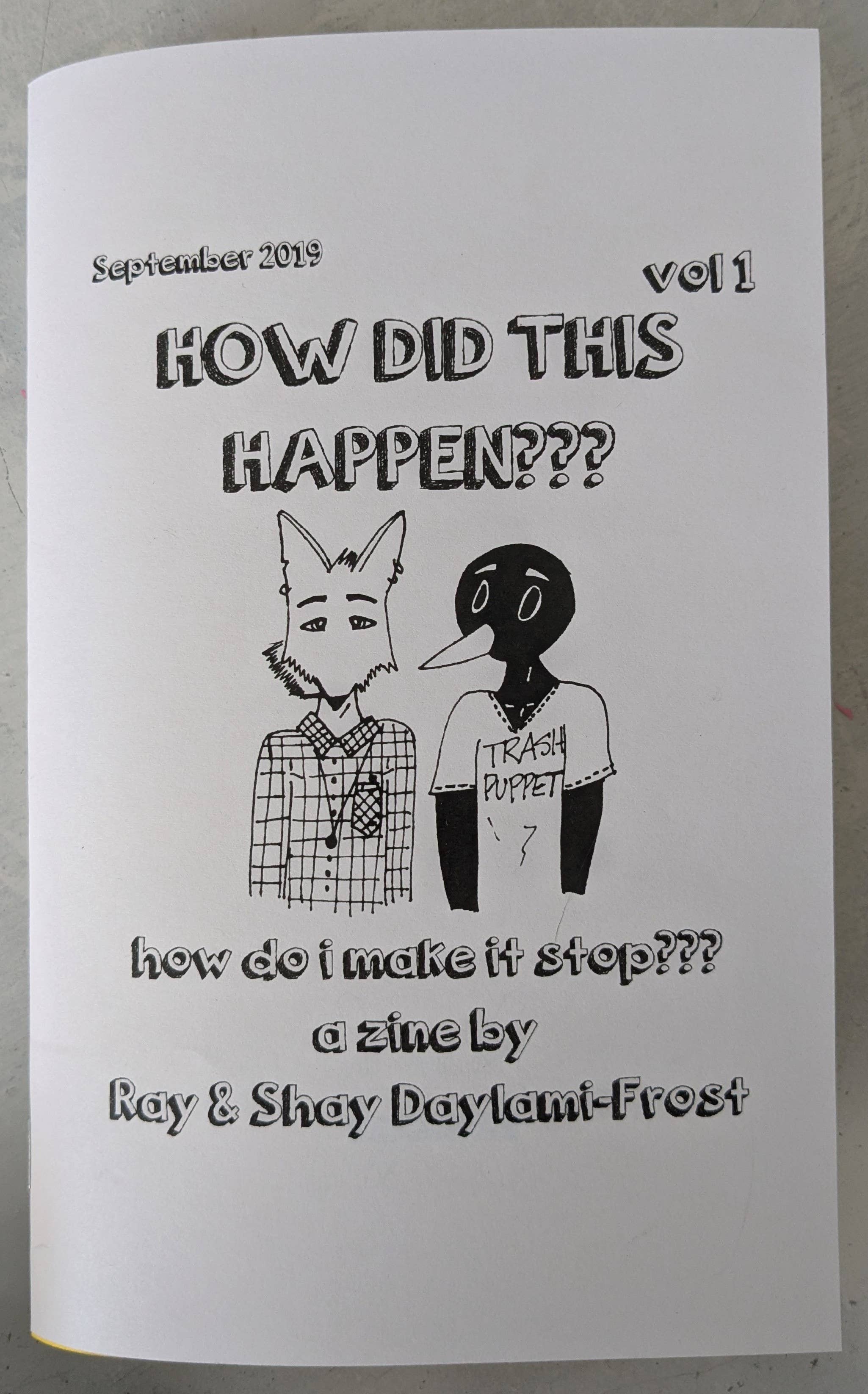 Zeppy Stardust Studios - Wholesale Comic Book - How Did This Happen??? Zine Vol 1 how do i make it stop???2