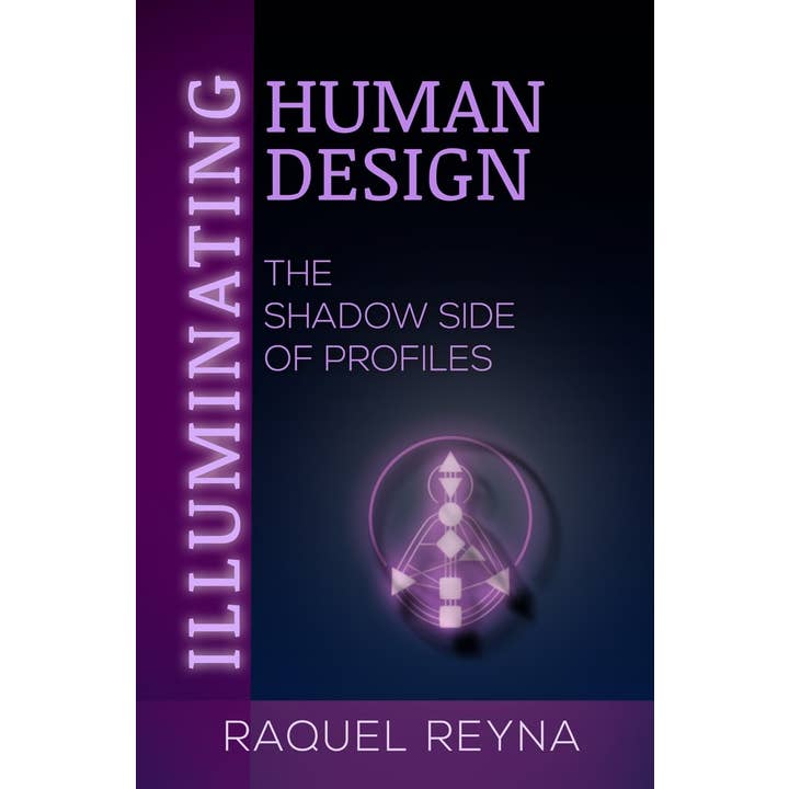 Independent Publishers Group - Wholesale Self-Help & Personal Development - Illuminating Human Design: The Shadow Side of Profiles