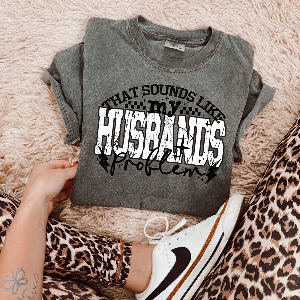 Trendy Transfers - Wholesale Sublimation Transfer - That Sounds Like My Husband's Problem DTF Heat Transfer0