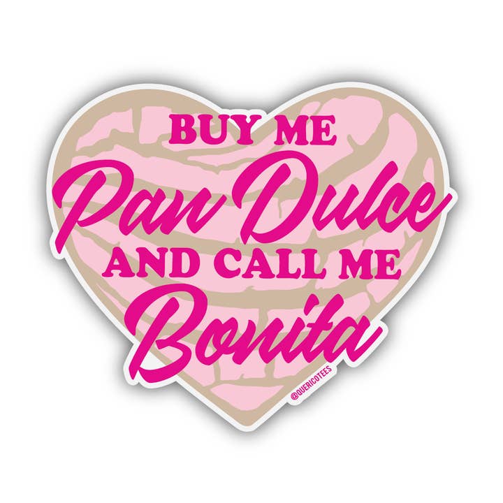 Buy me Pan Dulce and Call me Bonita Sticker for wholesale by Que Rico T-Shirt Co.