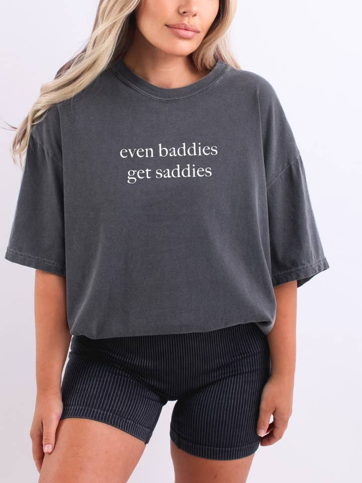 Even Baddies Get Saddies shirt - Funny Mental Health Graphic for wholesale by Desert Raine