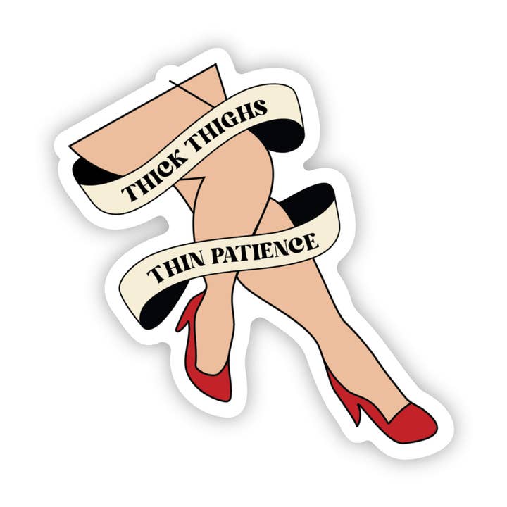 Sticker: Thick Thighs Thin Patience / Sassy Sticker for wholesale by SHEWOLF Designs