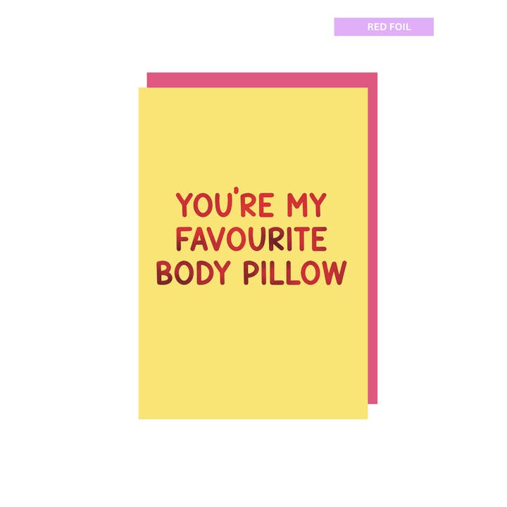 You’re My Favourite Body Pillow Greeting Card for wholesale by Fluffmallow (Custom duties for USA are pre-paid by us)